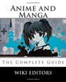 Anime and Manga: The Complete Guide