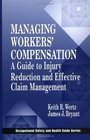 Managing Workers' Compensation  A Guide to Injury Reduction and Effective Claim Management