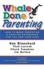 Whale Done Parenting How to Make Parenting a Positive Experience for You and Your Kids