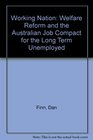 Working Nation Welfare Reform and the Australian Job Compact for the Long Term Unemployed
