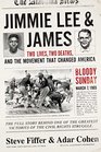 Jimmie Lee and James Two Lives Two Deaths and the Movement that Changed America
