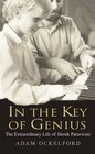 In the Key of Genius The Extraordinary Life of Derek Paravicini