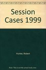 Session Cases 1999