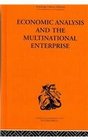 Economic Analysis and the Multinational Enterprise