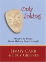 Only Joking What's So Funny About Making People Laugh