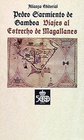 Los viajes al Estrecho de Magallanes / The Trips across the Magellan