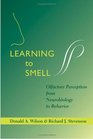 Learning to Smell Olfactory Perception from Neurobiology to Behavior