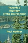 Towards a Theology of the Environment