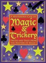 A Mysterious Case of Magic and Trickery Tricks and Tales from the Masters of Magic