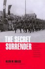 The Secret Surrender The Classic Insider's Account of the Secret Plot to Surrender Northern Italy During WWII