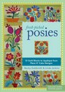 Fresh Picked Posies 12 Quilt Blocks to Applique from Piece O Cake Designs