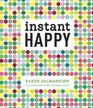 Instant Happy: 10-Second Attitude Makeovers