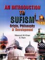 An Introduction to Sufism Origin Philosophy and Development