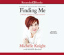 Finding Me A Decade of Darkness a Life Reclaimed A Memoir of the Cleveland Kidnappings