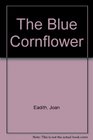 The Blue Cornflower