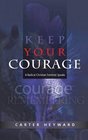 Keep Your Courage A Radical Christian Feminist Speaks