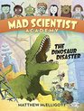Mad Scientist Academy The Dinosaur Disaster
