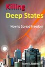 Killing Deep States How to Spread Freedom