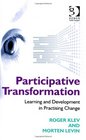 Participative Transformation Learning and Development in Practising Change