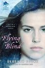 Flying Blind (Dragon Diaries, Bk 1)