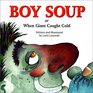 Boy Soup Or When Giant Caught Cold