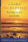 A God of Incredible Surprises  Jesus of Galilee