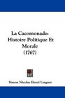 La Cacomonade Histoire Politique Et Morale