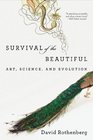 Survival of the Beautiful Art Science and Evolution