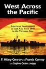 West Across the Pacific American Involvement in East Asia from 1898 to the Vietnam War