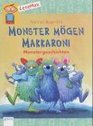 LeseMax Monster mgen Makkaroni Monstergeschichten