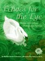 Echoes for the Eye Poems to Celebrate Patterns in Nature