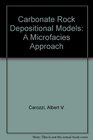 Carbonate Rock Depositional Models A Microfacies Approach