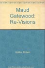 Maud Gatewood ReVisions