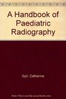 A Handbook of Paediatric Radiography