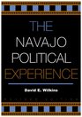 The Navajo Political Experience Revised Edition