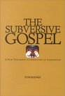 Subversive Gospel A New Testament Commentary on Liberation