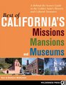 Best of California's Missions Mansions and Museums A BehindtheScenes Guide to the Golden State's Historic and Cultural Treasures
