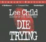 Die Trying (Jack Reacher, Bk 2) (Audio CD) (Unabridged)