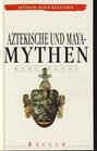Aztekische und Maya  Mythen