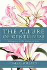 The Allure of Gentleness Apologetics in the Manner of Jesus