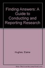 Finding Answers A Guide to Conducting and Reporting Research