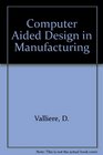 Computer Aided Design in Manufacturing