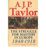 The Struggle for Mastery in Europe 18481918