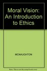 Moral Vision An Introduction to Ethics