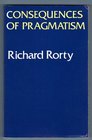 Consequences Of Pragmatism Essays 19721980 1982 publication