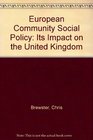 European Community Social Policy Its Impact on the U K
