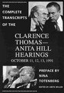 The Complete Transcripts of the Clarence ThomasAnita Hill Hearings October 11 12 13 1991