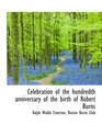 Celebration of the hundredth anniversary of the birth of Robert Burns