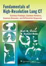 Fundamentals of HighResolution Lung CT Common Findings Common Patterns Common Diseases and Differential Diagnosis