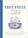 Meet Paris Oyster A Love Affair with the Perfect Food